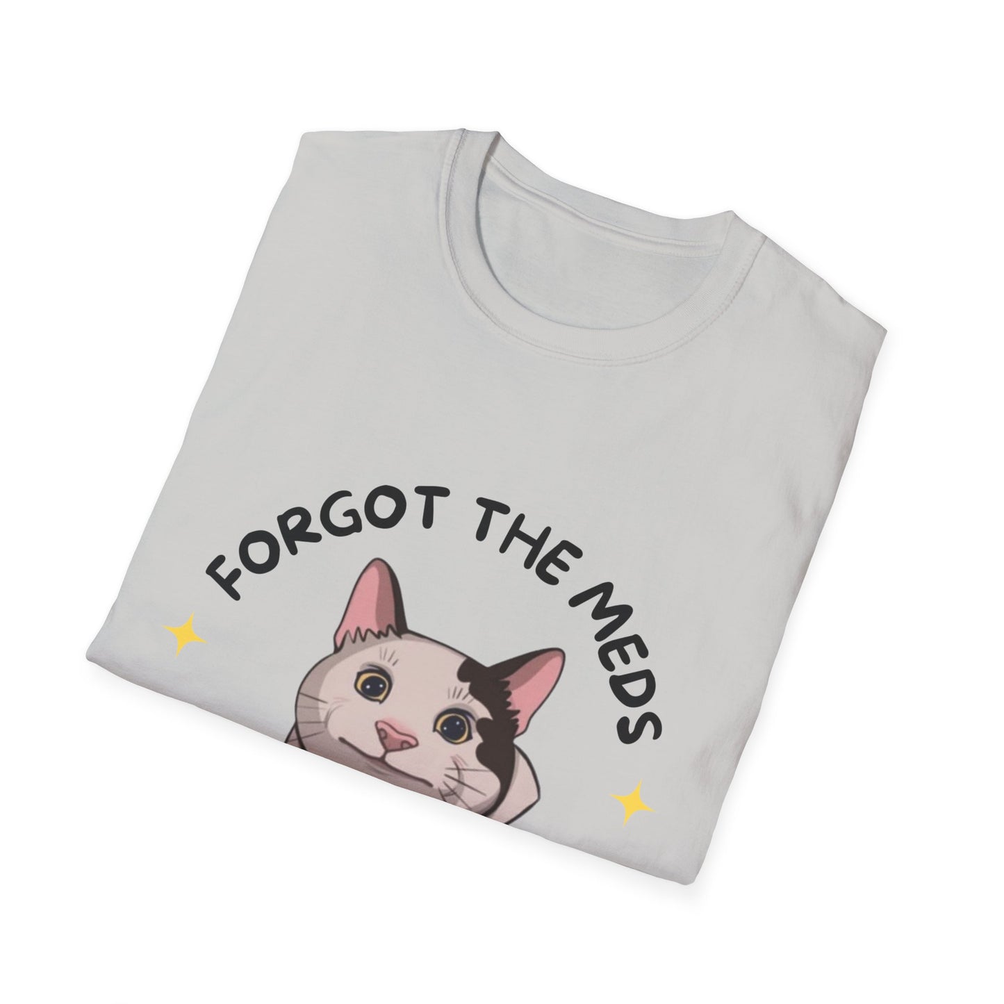 Funny Cat T-Shirt - 'Forgot The Meds' Unisex Softstyle Tee