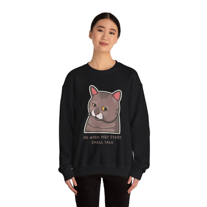 "Me When They Start Small Talk" Funny Cat Crewneck Sweatshirt