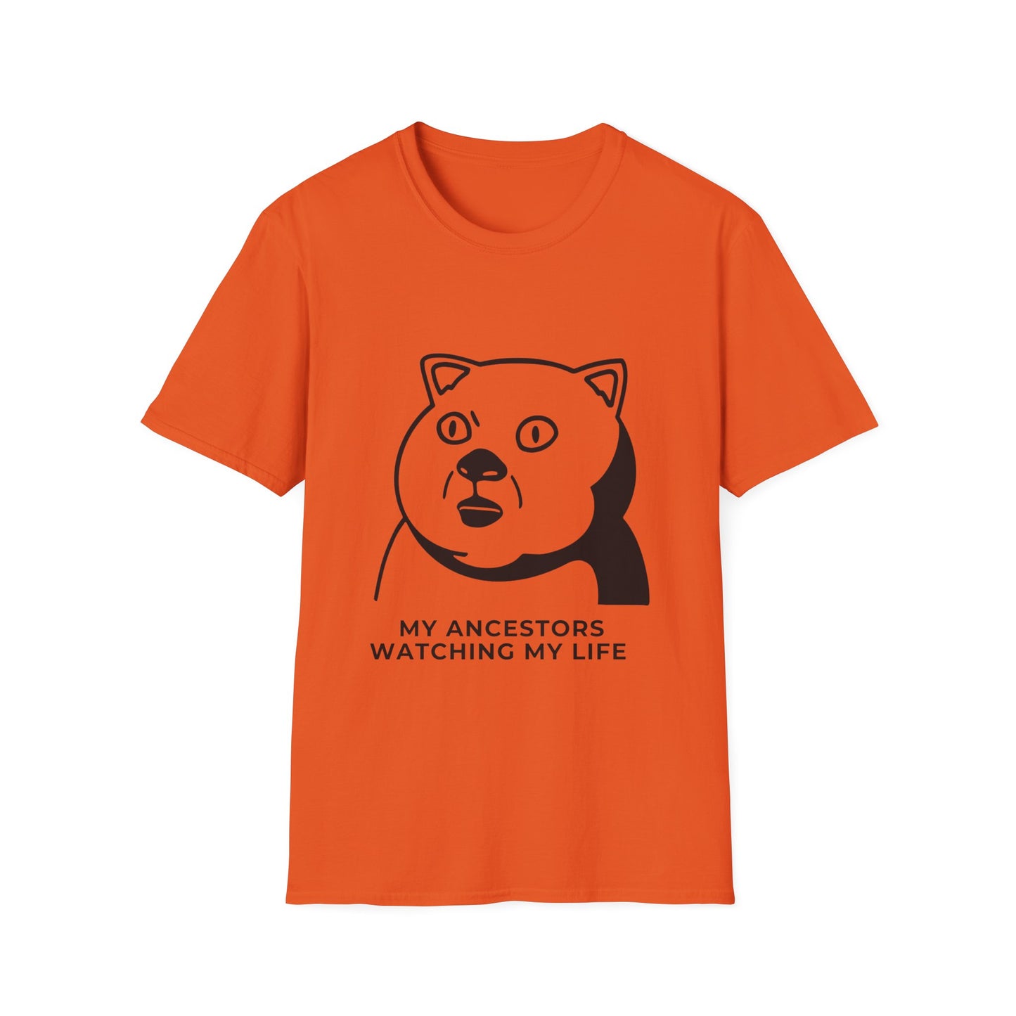 'My Ancestors Watching My Life' - Funny Unisex Softstyle T-Shirt