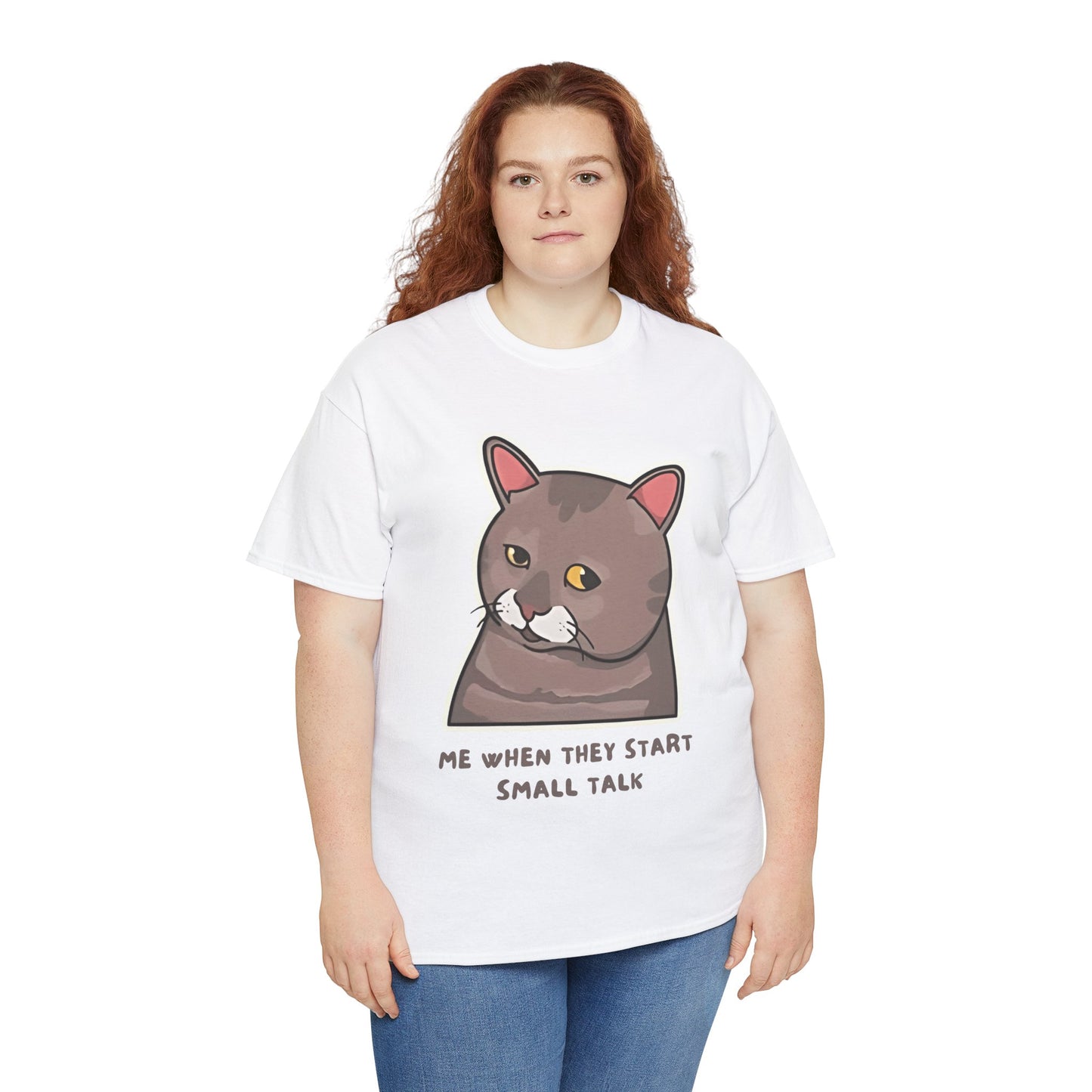 Funny Cat Design Unisex Heavy Cotton Tee – "Me When They Start Small Talk"