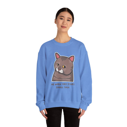 "Me When They Start Small Talk" Funny Cat Crewneck Sweatshirt