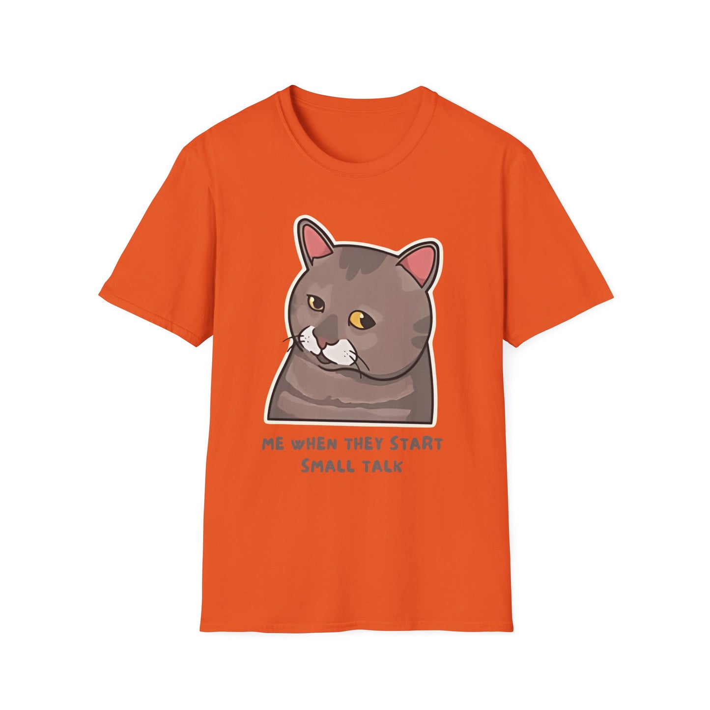 "Me When They Start Small Talk" | Funny Cat Graphic T-Shirt  | Unisex Softstyle Tee