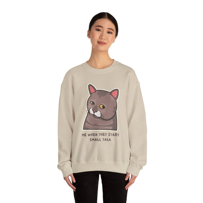 "Me When They Start Small Talk" Funny Cat Crewneck Sweatshirt