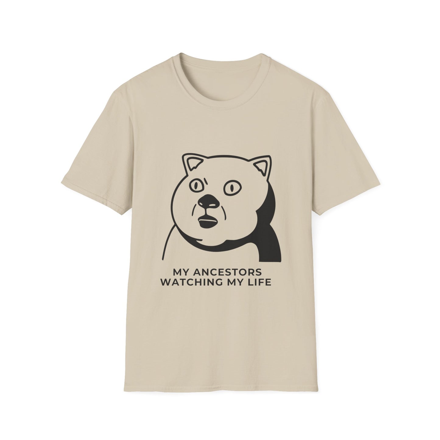 'My Ancestors Watching My Life' - Funny Unisex Softstyle T-Shirt