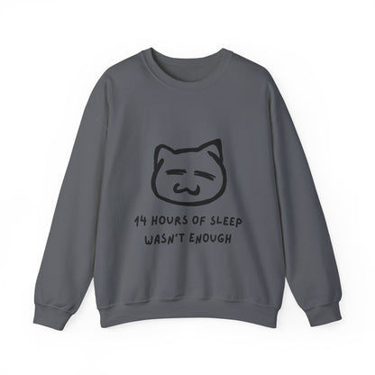 14 Hours of Sleep Crewneck Sweatshirt - Unisex Heavy Blend™ - Cozy Cat Design