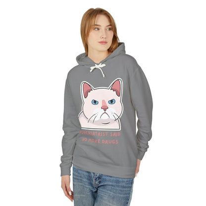 Funny Cat Hoodie - 'Psychiatrist Said No More Drugs' Unisex Lightweight Sweatshirt